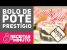 BOLO DE POTE – PRESTIGIO – Receitas de Minuto EXPRESS #262