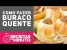 COMO FAZER BURACO QUENTE – Receitas de Minuto EXPRESS #259