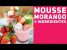 MOUSSE DE MORANGO FÁCIL COM SÓ 4 INGREDIENTES – Receitas de Minuto EXPRESS #278